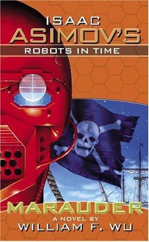 [Isaac Asimov's Robots in Time 02] • Isaac Asimov's Robots in Time · Book2 · Marauder (Isaac Asimov's Robot City)